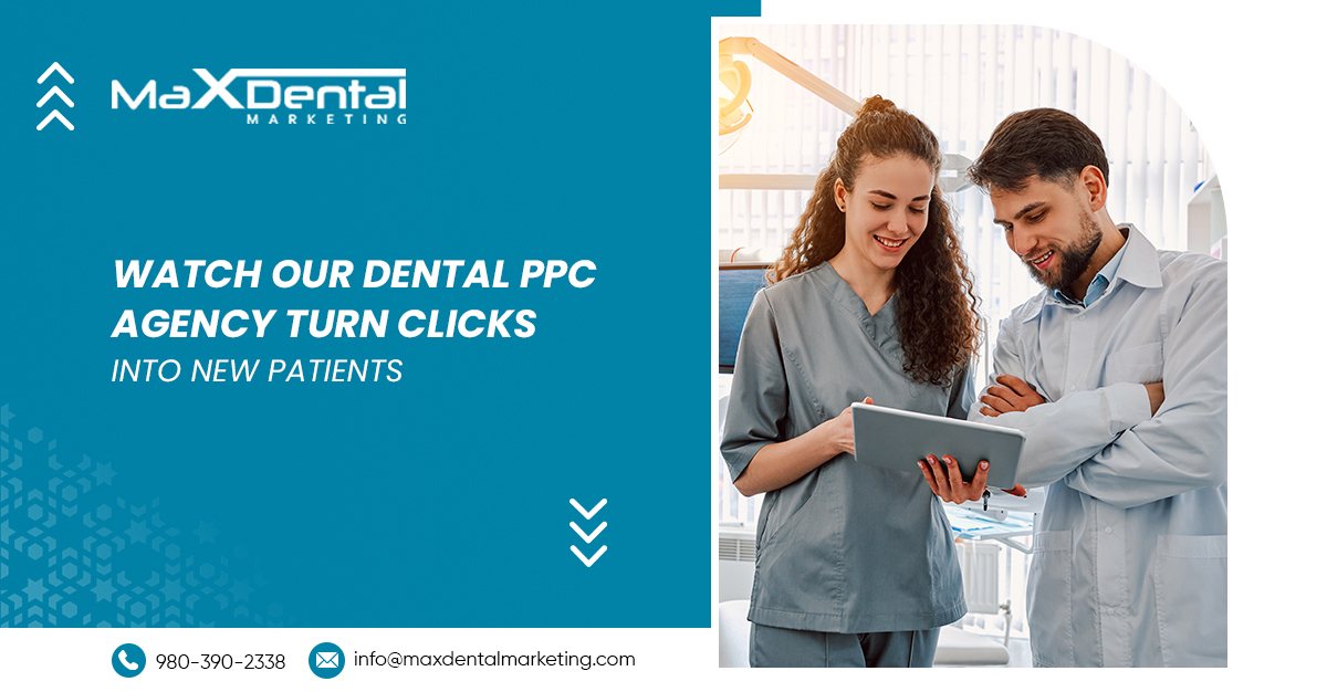 Watch Our Dental PPC Agency Turn Clicks into New Patients