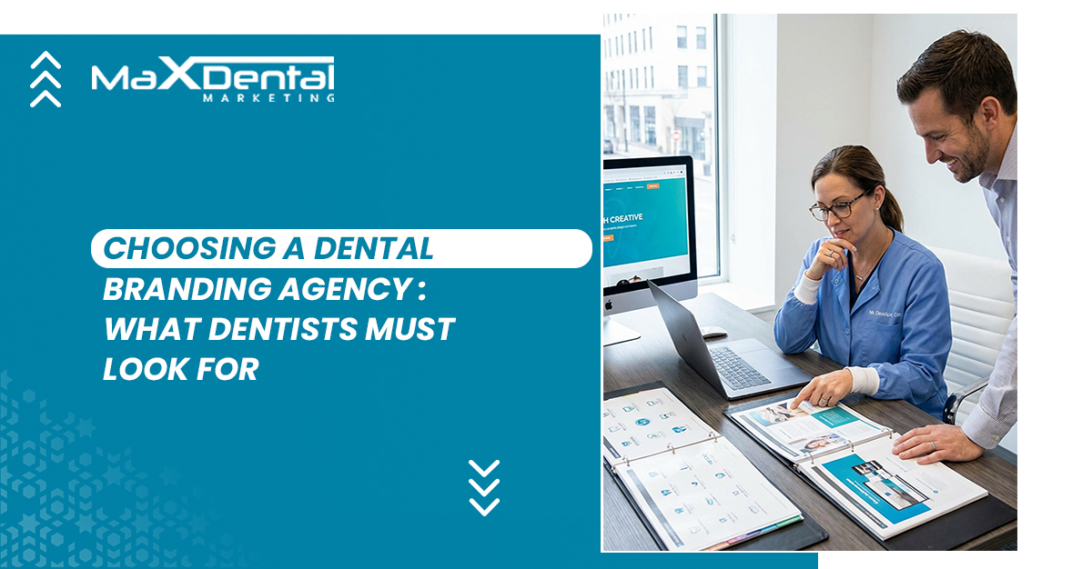 Choosing a Dental Branding Agency: What Dentists Must Look For