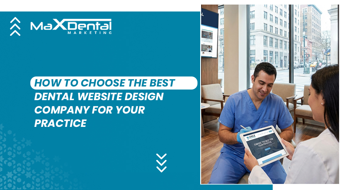 How to Choose the Best Dental Website Design Company for Your Practice